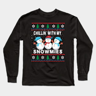 Chillin With My Snowmies Ugly Christmas Sweater Style Shirt Long Sleeve T-Shirt